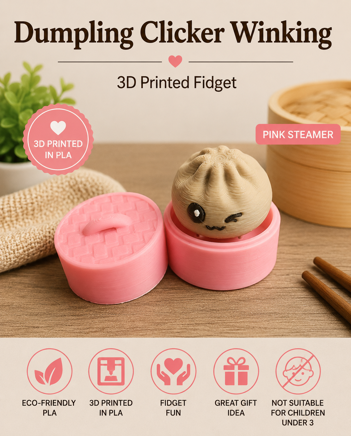 A 3D printed dumpling-shaped fidget toy resting in a pink steamer base on a wooden surface, with a matching pink lid beside it. The image includes promotional text reading 'Dumpling Clicker Winking' and '3D Printed Fidget,' plus a pink badge that says 'Pink Steamer.