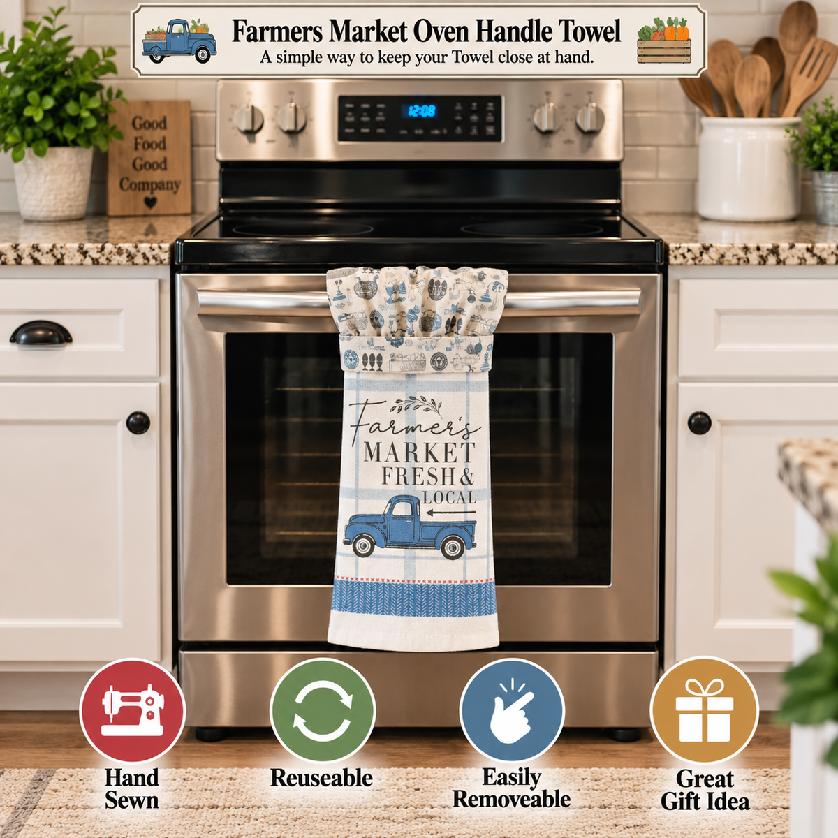 A kitchen towel with a blue truck and the words 'Farmers Market Fresh & Local' hanging from the handle of a stainless steel oven in a white kitchen. A banner at the top reads 'Farmers Market Oven Handle Towel' and four feature icons at the bottom say 'Hand Sewn', 'Reusable', 'Easily Removable', and 'Great Gift Idea'.