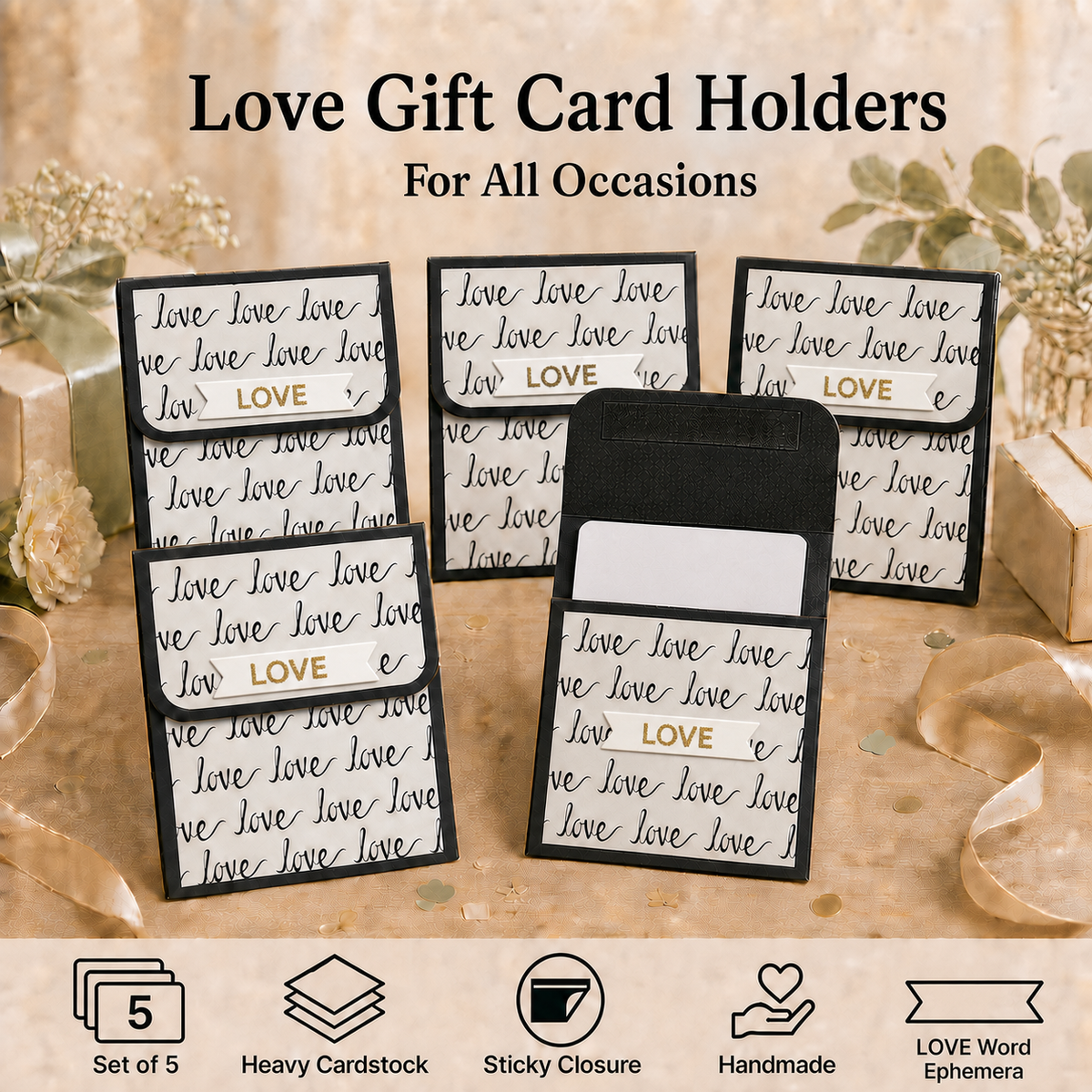 Five black and white 'Love' gift card holders arranged on a beige background with decorative ribbons and gift boxes. Large text at the top reads 'Love Gift Card Holders For All Occasions,' and a row of feature icons at the bottom highlights 'Set of 5,' 'Heavy Cardstock,' 'Sticky Closure,' 'Handmade,' and 'Love Word Ephemera.