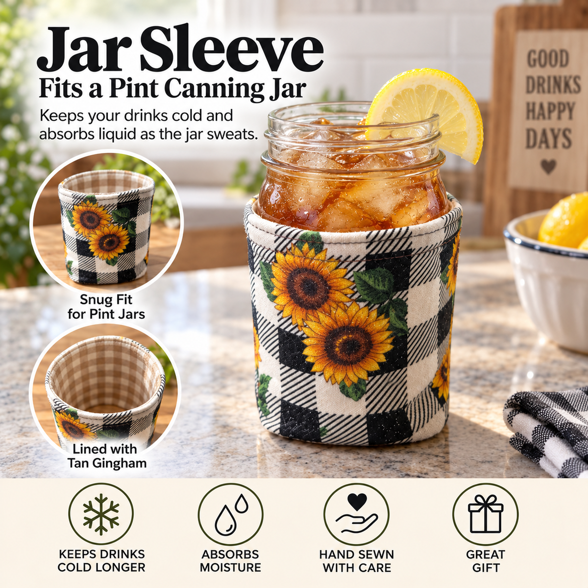 A jar sleeve with a sunflower and black-and-white buffalo plaid pattern, shown wrapped around a pint canning jar filled with iced tea on a kitchen countertop. The image includes text overlays describing the product, circular inset images showing the sunflower exterior and tan lining, and feature icons at the bottom.